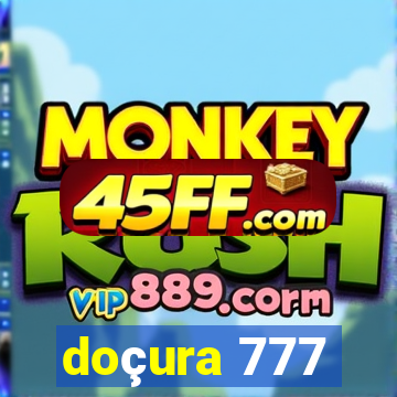doçura 777